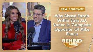 Why Alyssa Farah Griffin Says Vance Is 'Complete Opposite' Of Mike Pence | Behind The Table, 10.1.24