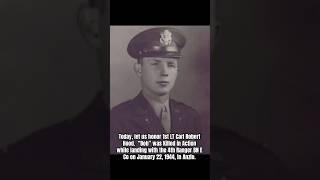 Today, let us honor 1st LT Carl Robert Hood.  “Bob” was Killed in Action while landing in Anzio.