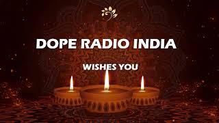 Dope Radio India family - Wishes you Happy Diwali