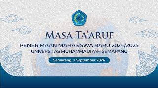 Masa Ta'aruf Mahasiswa Baru Tahun 2024 Universitas Muhammadiyah Semarang - Day 1