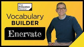 Vocabulary Builder: Enervate | Words Series | The Princeton Review