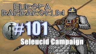SELEUCID CAMPAIGN - EUROPA BARBARORUM - Rome: Total War #101