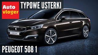 Peugeot 508 1 typowe usterki