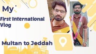 My first International  vlog || Multan To Jeddah Saudia Arabia  via PIA || Akram vlogs