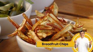 Breadfruit Chips | ब्रेडफ्रूट चिप्स | Monsoon Special | Sanjeev Kapoor Khazana