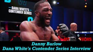 Danny Barlow discusses earning a UFC contract on Dana White's Contender Series - MyMMANews