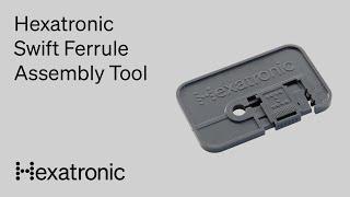 Hexatronic Swift Ferrule Assembly Tool