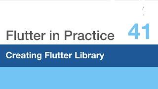 Flutter in Practice - E41: Creating Flutter Library / Package