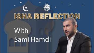 Isha Reflection | Sami Hamdi | 3/3/2025