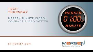 Mersen Minute Video: Compact Fused Switch