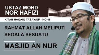 No48 | Rahmat Allah meliputi segala sesuatu | Ustaz Nor Hafizi