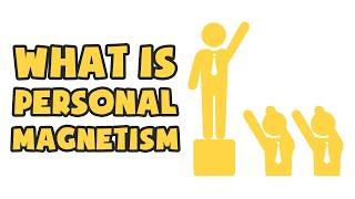 What is Personal Magnetism | Explained in 2 min