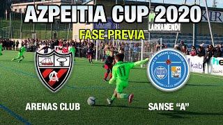 ARENAS CLUB - SANSE "A" - AZPEITIA CUP 2020 (Fase Previa)