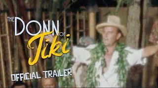 THE DONN OF TIKI New Teaser Trailer! Biography of DON The Beachcomber!