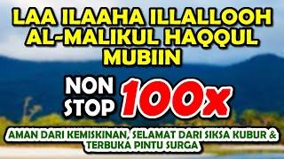 La ilaha illallahul Malikul Haqqul Mubin nonstop 100x