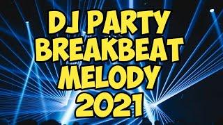 DJ MELODY BREAKBEAT 2021 ( FULL KENCENG BIKIN OLENG )