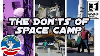 Space Camp - The Don'ts of Visiting Space Camp