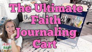 The Ultimate Faith Journaling Cart || Craftroom Organization