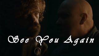 Tyrion and Varys | See You Again