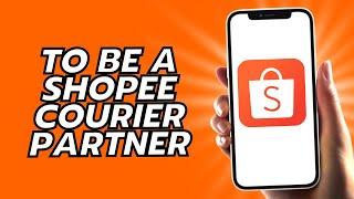 How To Be A Shopee Courier Partner