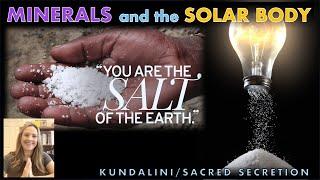 MINERALS and the Solar Body |  Soma Heliakon - Sacred Secretion & Kundalini Awakening