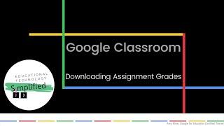 Google Classroom - Downloading Assignment Grades