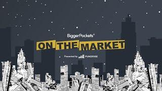 On The Market | The New Investing Podcast from BiggerPockets