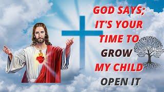 God Says,"It's your time to Grow" God's teaching for you Today| God blessing message #JESUS#PRAYER