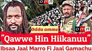 OMN:ODDU AMME - ''Qawwe Hin Hiikanuu'' Ibsa Ajaja WBO Jala Marro fi Jaal Gamachu Abooye Kunoo || ሰበር