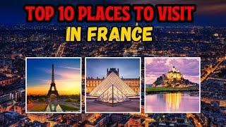 10 INCREDIBLE Places You NEED to See in France | Travelnology