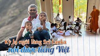 Độc Đáo Chùa Việt Nam Tại Quốc Gia Phật Giáo Sri Lanka Trẻ Em Biết Nói Tiếng Việt I Phong Bụi