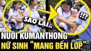 Mang BÚP BÊ KUMANTHONG đi học, nữ sinh khiến DÂN TÌNH DẬY SÓNG vì chuyện tâm linh | Tin Nhanh 3 Phút