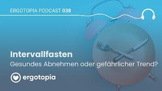 Intervallfasten: Gesundes Abnehmen oder gefährlicher Trend? - Ergotopia Podcast