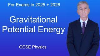 GCSE Physics Revision "Gravitational Potential Energy"