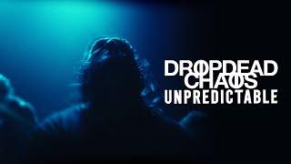 Dropdead Chaos - Unpredictable (Clip officiel)