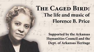 The Caged Bird: The Life and Music of Florence B. Price