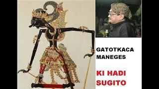 GATOTKACA MANEGES KI HADI SUGITO FULL