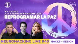 🟥 Neurohacking Live #40 + Sesión de Meditación para Reprogramar la PAZ ⏫ Objetivo 60.000 