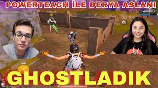 POWERTEACH İLE DERYA ASLANA GHOSTLADIK ÇILDIRDI (YAYINI KAPATI)!! PUBG MOBİLE