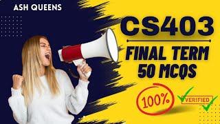 CS403 Finalterm Preparation 2023 |CS403 finalterm MCQs | Solved50 MCQs with proof | Lecture 19 to 45