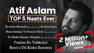 Atif Aslam Top 5 Naat | Aye Saba Mustafa Se Keh Dena  | ‎صَلَّى اللّٰهُ عَلَيْهِ وَسَلَّم