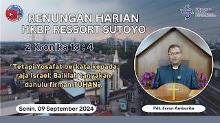 Renungan Harian HKBP Ressort Sutoyo (Senin, 09 September 2024) oleh Pdt. Esron Ambarita, M.Div