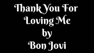 Thank You For Loving Me - Bon Jovi ( lirik dan terjemahan )