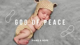 GOD OF PEACE // PIANO & HOPE // Instrumental Worship Soaking in His Presence