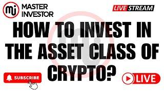 How To Invest In The Asset Class Of Crypto? New Currency in the World | Master Investor #wealth