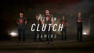 Eyes on Clutch Gaming (2018)