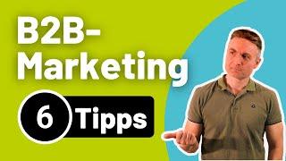 B2B Marketing ▶ 6 Tipps für DEIN Business 