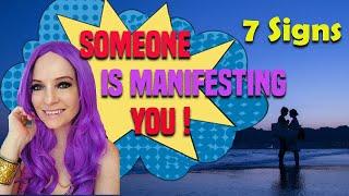 Someone is manifesting you! || 7 Sure Signs