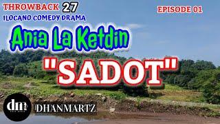 ILOCANO COMEDY DRAMA | SADOT | ANIA LA KETDIN 01 | THROWBACK