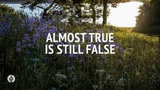 Almost True Is Still False | Audio Reading | Our Daily Bread Devotional | November 6, 2024